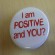 There is a lot of Positivity for Today